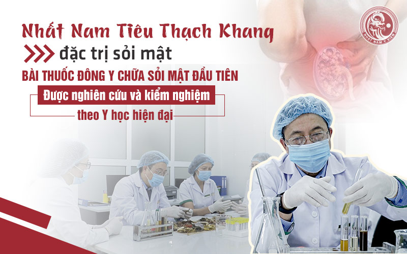 Nhất Nam Tiêu Thạch Khang đặc trị sỏi mật được các chuyên gia nghiên cứu kĩ lưỡng